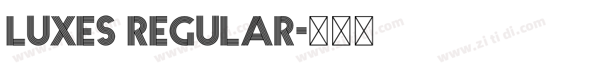 Luxes Regular字体转换 Luxes Regular字体转换